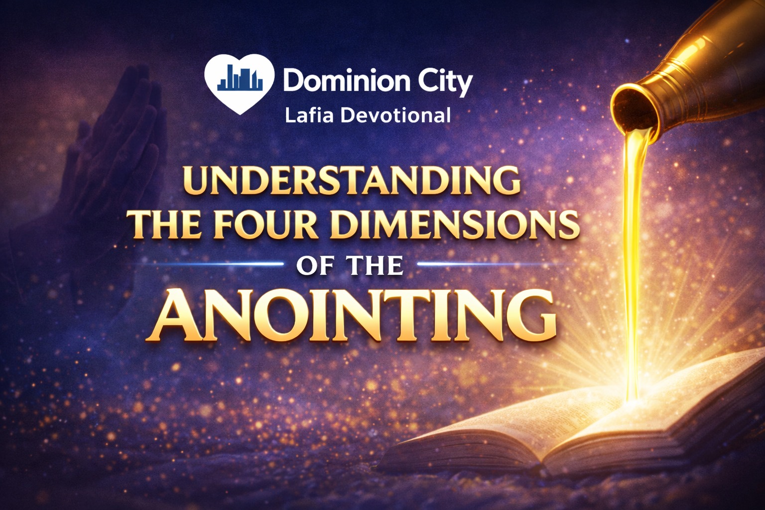 UNDERSTANDING THE FOUR DIMENSIONS OF THE ANOINTING